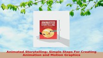 READ ONLINE  Animated Storytelling Simple Steps For Creating Animation and Motion Graphics