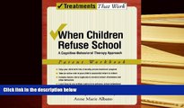 Popular Book  When Children Refuse School: A Cognitive-Behavioral Therapy Approach Parent Workbook