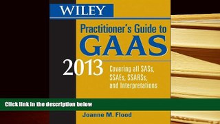 Popular Book  Wiley Practitioner s Guide to GAAS 2013: Covering all SASs, SSAEs, SSARSs, and