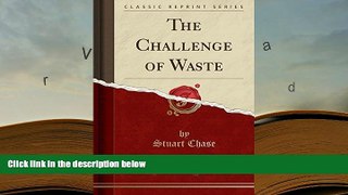 Best Ebook  The Challenge of Waste (Classic Reprint)  For Kindle