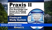 Read Online Praxis II Special Education: Core Knowledge and Severe to Profound Applications (5545)