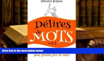 Audiobook  Délires de mots: Petites phrases pour grands jeux de mots (Volume 1) (French Edition)