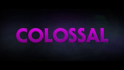 COLOSSAL Bande Annonce VOST