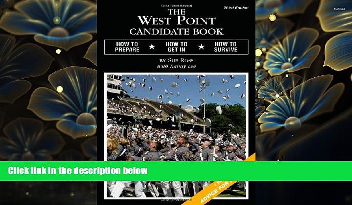 READ book The West Point Candidate Book: How to Prepare, How to Get In, How to Survive Sue Ross