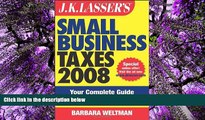 Popular Book  J.K. Lasser s Small Business Taxes 2008: Your Complete Guide to a Better Bottom
