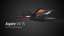 Acer - Aspire VX 15 – Let the Games Begin
