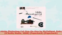 READ ONLINE  Adobe Photoshop Cs4 OneOnOne by McClelland Deke OReilly Media 2008 Paperback
