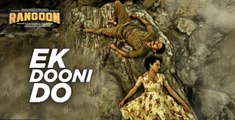 Ek Dooni Do Full HD Video Song 2017 Rangoon - Saif Ali Khan, Kangana Ranaut, Shahid Kapoor