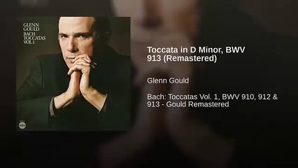 Glenn Gould - Bach's Toccatas - BWV 913,  - Remastered Version 2