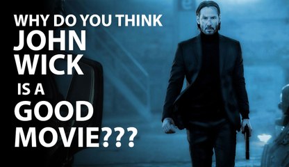 Why do people think John Wick is a good movie???