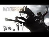 BATTLEFIELD 1 - Playthrough -  no. 11 (BF1 Campaign) - NOTHING IS WRITTEN!