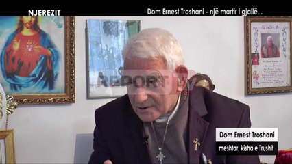 Report TV - Dëshmia e Dom Ernest Troshanit për persekutimin në komunizëm
