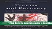 Read Trauma and Recovery: The Aftermath of Violence--From Domestic Abuse to Political Terror Best