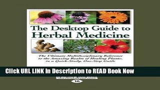 eBook Free The Desk Top Guide to Herbal Medicine (Volume 1 of 3): The Ultimate Multidisciplinary