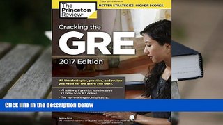 Popular Book  Cracking the GRE with 4 Practice Tests, 2017 Edition (Graduate School Test