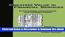 FREE [DOWNLOAD] Creating Value in Financial Services: Strategies, Operations and Technologies