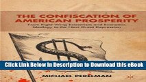 Free ePub The Confiscation of American Prosperity: From Right-Wing Extremism and Economic Ideology