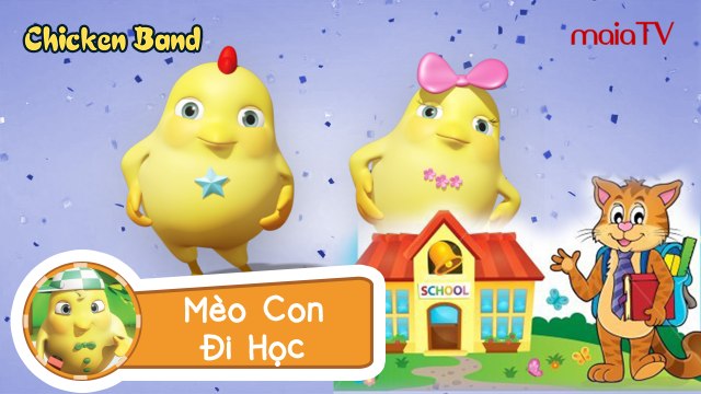 ✔ Nhạc thiếu nhi vui nhộn | MÈO CON ĐI HỌC | Chicken Band | Gà con Siêu chíp