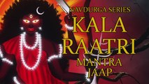 Kalaraatri Jaap Mantra 108 Repetitions ( Navdurga Series )