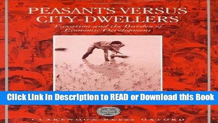Download Free Peasants Versus City-Dwellers: Taxation and the Burden of Economic Development