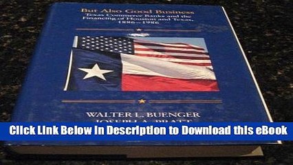 Read Online But Also Good Business: Texas Commerce Banks and the Financing of Houston and Texas,