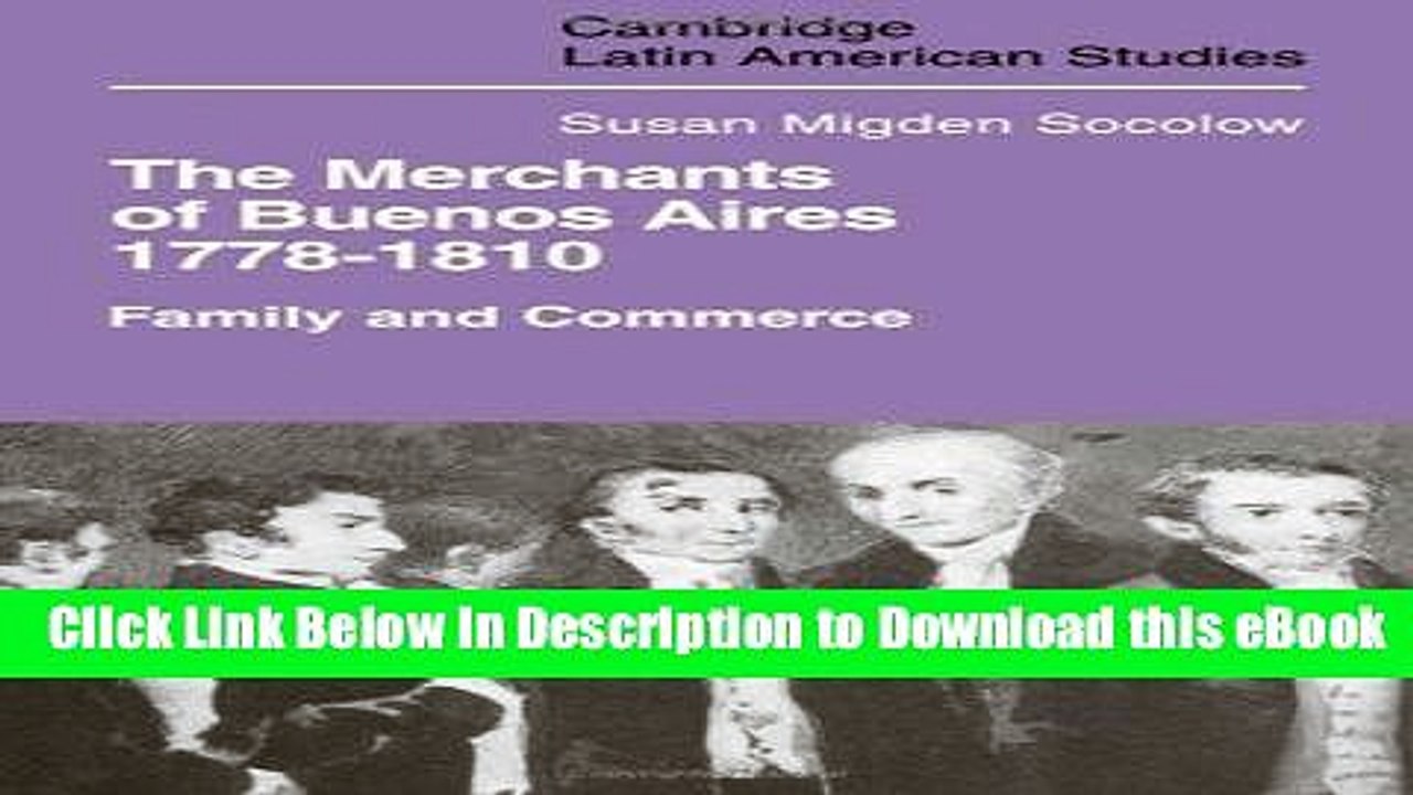Read Online The Merchants of Buenos Aires, 1778-1810: Family and Commerce (Cambridge Latin