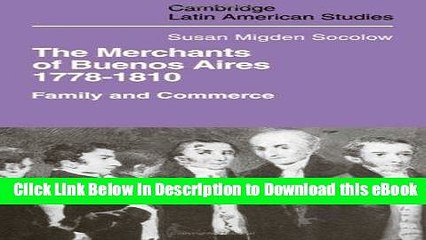 Read Online The Merchants of Buenos Aires, 1778-1810: Family and Commerce (Cambridge Latin