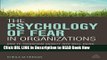 PDF Online The Psychology of Fear in Organizations: How to Transform Anxiety into Well-being,
