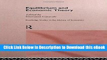 eBook Free Equilibrium and Economic Theory (Routledge Studies in the History of Economics) Read