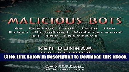 FREE [DOWNLOAD] Malicious Bots: An Inside Look into the Cyber-Criminal Underground of the Internet