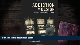 [Download]  Addiction by Design: Machine Gambling in Las Vegas Natasha Dow Schüll For Ipad