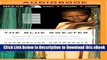 Free ePub The Blue Sweater: Bridging the Gap Between Rich and Poor in an Interconnected World Read