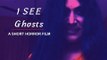 I See Ghosts | Horror Short Film | Indian-Hindi | Spooky & Scary | Based On Hallucinations