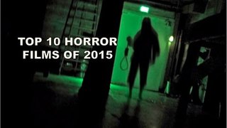 Top 10 horror films of 2015 | Best Horror Films Of 2015 | Must Watch Hollywood Horrors Of 2015