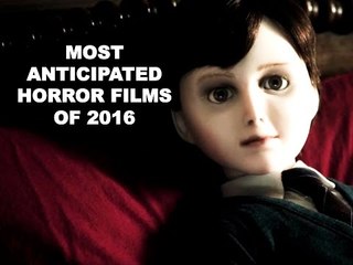 Most Anticipated Horror Films Of 2016 | Top 10 Horror Films Of 2016 | Hollywood Horror 2016