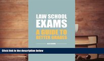 Best Ebook  Law School Exams: A Guide to Better Grades  For Trial