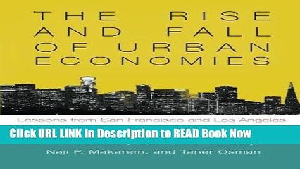 Download Free The Rise and Fall of Urban Economies: Lessons from San Francisco and Los Angeles