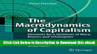 eBook Free The Macrodynamics of Capitalism: Elements for a Synthesis of Marx, Keynes and