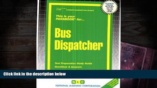 Best Ebook  Bus Dispatcher(Passbooks) (Career Examination Passbooks)  For Kindle