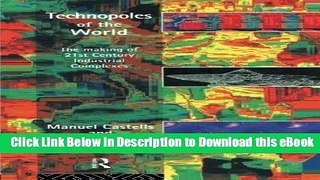 Free ePub Technopoles of the World: The Making of 21st Century Industrial Complexes Free Audiobook