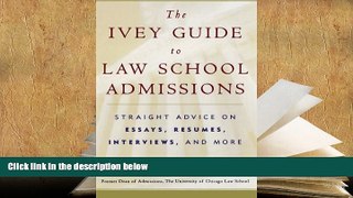 Popular Book  The Ivey Guide to Law School Admissions: Straight Advice on Essays, Resumes,