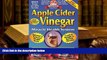 READ ONLINE  Apple Cider Vinegar: Miracle Health System (Bragg Apple Cider Vinegar Miracle Health