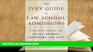 Popular Book  The Ivey Guide to Law School Admissions: Straight Advice on Essays, Resumes,