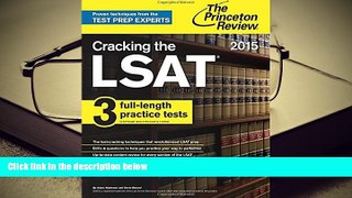 Best Ebook  Cracking the LSAT with 3 Practice Tests, 2015 Edition (Graduate School Test