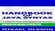 Download [PDF] Handbook of Java Syntax: A Reference to the Java Programming Language online pdf