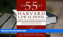 Best Ebook  55 Successful Harvard Law School Application Essays: With Analysis by the Staff of The