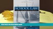 Best Ebook  School Law and the Public Schools: A Practical Guide for Educational Leaders (2nd