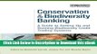 eBook Free Conservation and Biodiversity Banking: A Guide to Setting Up and Running Biodiversity
