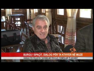 BURGU I SPAÇIT, DIALOG PËR TA KTHYER NË MUZE