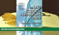 Popular Book  The Law School Admission Game: Play Like an Expert, Second Edition (Law School